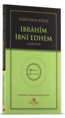 İlahi Aşkın Kölesi İbrahim Bin Edhem Hz. - Hidayet Öncüleri 2 - Ahıska Yayınevi