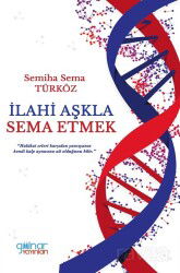 İlahi Aşkla Sema Etmek - Gülnar Yayınları