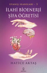 İlahi Bioenerji Şifa Öğretisi / Uyanış Seansları 3 - Hermes Yayınları