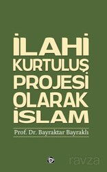 İlahi Kurtuluş Projesi Olarak İslam - Düşün Yayıncılık
