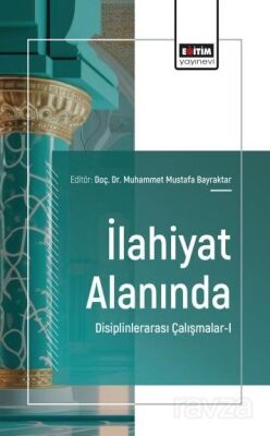 İlahiyat Alanında Disiplinlerarası Çalışmalar-I - 1