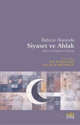 İlahiyat Alanında Siyaset ve Ahlak - Eskiyeni Yayınları