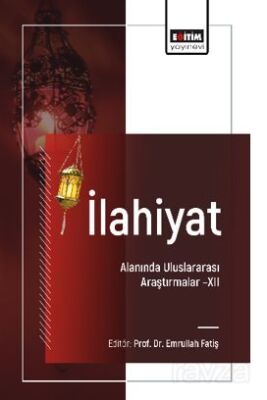 İlahiyat Alanında Uluslararası Araştırmalar -XII - 1