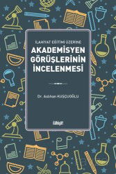İlahiyat Eğitimi Üzerine Akademisyen Görüşlerinin İncelenmesi - İlahiyat Yayınları
