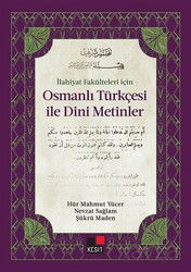 İlahiyat Fakülteleri için Osmanlı Türkçesi İle Dini Metinler - Kesit Yayınları
