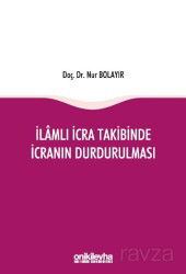 İlamlı İcra Takibinde İcranın Durdurulması - On İki Levha Yayıncılık