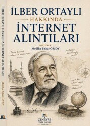 İlber Ortaylı Hakkında İnternet Alıntıları - Cenevre Fikir Sanat Yayınları