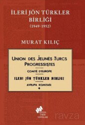 İleri Jön Türkler Birliği (1949-1952) - TÜSTAV (T. Sosyal Tarih Vakfı) Yayınları