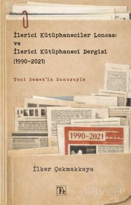 İlerici Kütüphaneciler Loncası ve İlerici Kütüphaneci Dergisi (1990-2021) - 1