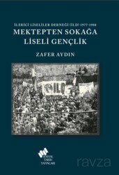 İlerici Liseliler Derneği (İLD) 1977-1980 Mektepten Sokağa Gençlik - TÜSTAV (T. Sosyal Tarih Vakfı) Yayınları