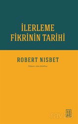 İlerleme Fikrinin Tarihi - Ketebe Yayınevi
