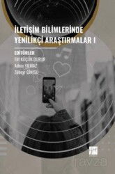 İletişim Bilimlerinde Yenilikçi Araştırmalar I - Gazi Kitabevi