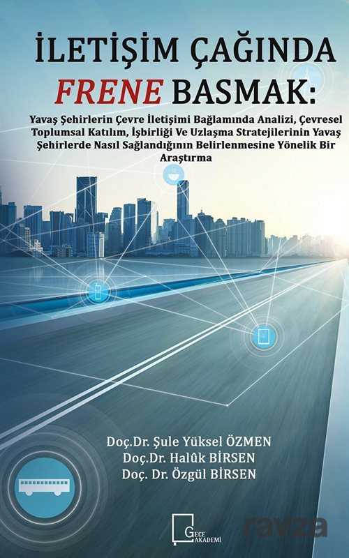 İletişim Çağında Frene Basmak - Gece Akademi