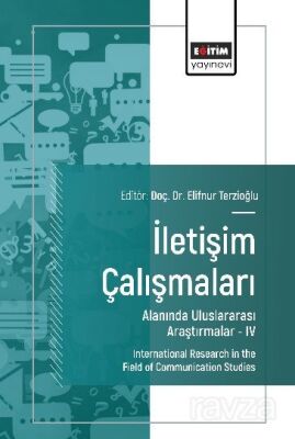 İletişim Çalışmaları Alanında Uluslararası Araştırmalar IV - 1