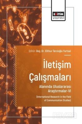 İletişim Çalışmaları Alanında Uluslararası Araştırmalar-VI - 1