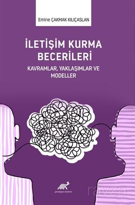 İletişim Kurma Becerileri Kavramlar, Yaklaşımlar ve Modeller - 1