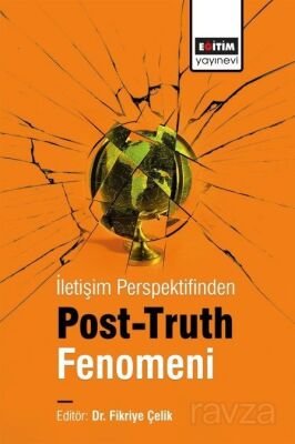 İletişim Perspektifinden Post-truth Fenomeni - 1