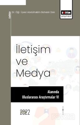 İletişim ve Medya Alanında Uluslararası Araştırmalar VI - 1