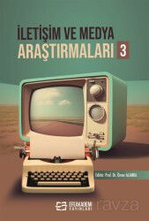 İletişim ve Medya Araştırmaları 3 - Efe Akademi Yayınları