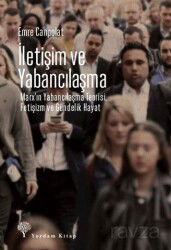 İletişim ve Yabancılaşma - Yordam Kitap