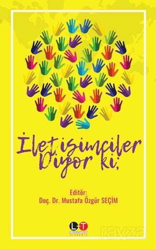 İletişimciler Diyor Ki; - Literatürk Yayınları (Konya)
