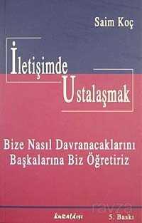 İletişimde Ustalaşmak - Kuraldışı Yayınları