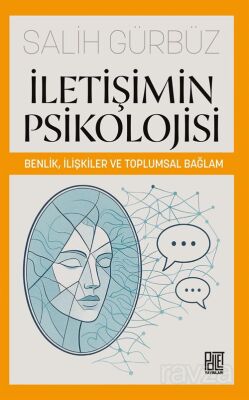 İletişimin Psikolojisi: Benlik, İlişkiler ve Toplumsal Bağlam - 1