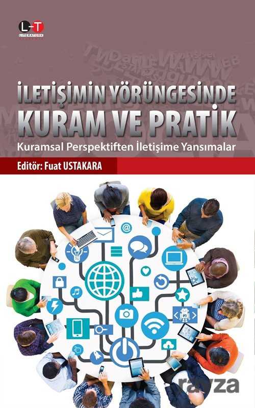 İletişimin Yörüngesinde Kuram ve Pratik - Literatürk Yayınları (Konya)