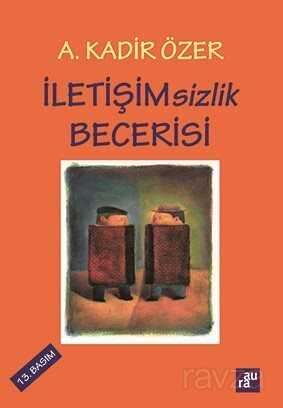 İletişimsizlik Becerisi - Aura Kitapları