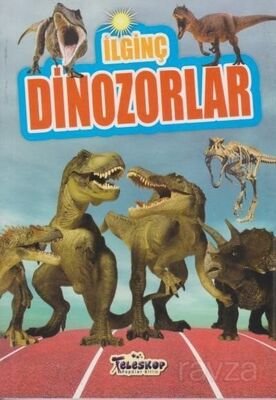 İlginç Bilgiler Serisi / İlginç Dinozorlar - 1