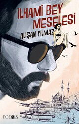 İlhami Bey Meselesi - Poesis