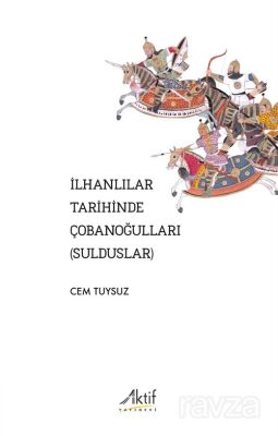 İlhanlılar Tarihinde Çobanoğulları (Sulduslar) - 1