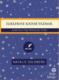 İliklerine Kadar Yazmak: İçindeki Yazarı Özgür Bırakmak İçin 60 Kart - 1