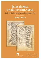 İlim Bilmez Tarih Hatırlamaz - Dergah Yayınları