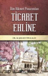İlim Hikmet Pınarından Ticaret Ehline - MSB Safa Yayın Dağıtım