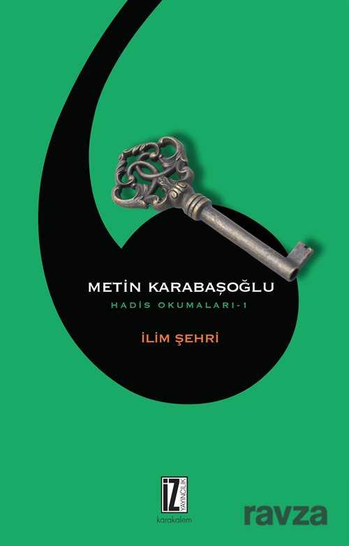 İlim Şehri / Hadis Okumaları 1 - İz Yayıncılık