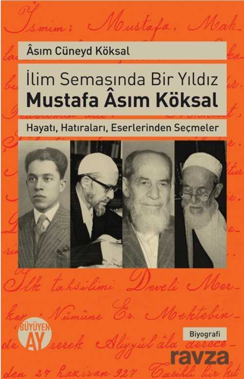 İlim Semasında Bir Yıldız Mustafa Asım Köksal - Büyüyenay Yayıncılık
