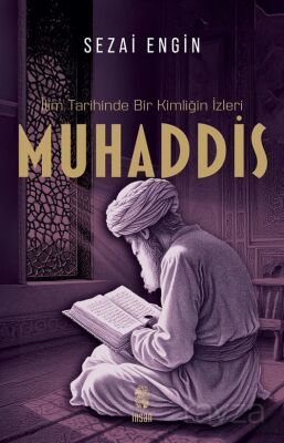 İlim Tarihinde Bir Kimliğin İzleri Muhaddis - 1