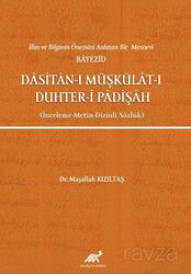 İlim ve Bilginin Önemini Anlatan Bir Mesnevi Bayezid Dasitan-ı Müşkülat-ı Duhter-i Padişah (İnceleme - Paradigma Akademi Yayınları