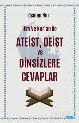 İlim ve Kur'an İle Ateist Deist ve Dinsizlere Cevaplar - Mat Kitap