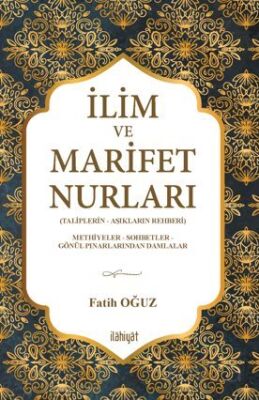 İlim ve Marifet Nurları (Taliplerin - Aşıkların Rehberi) - 1