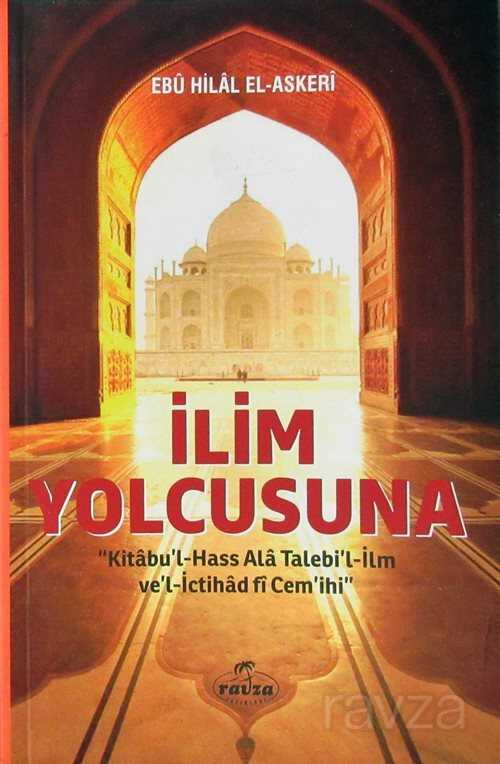 İlim Yolcusuna - Ravza Yayınları