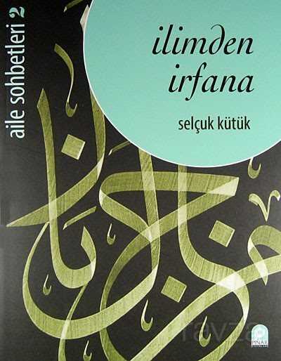 İlimden İrfana / Aile Sohbetleri -2 - Pınar Yayınları
