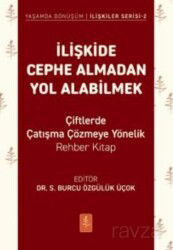 İlişkide Cephe Almadan Yol Alabilmek - - Çiftlerde Çatışma Çözmeye Yönelik Rehber Kitap - Nobel Yaşam