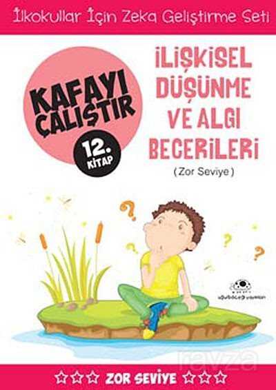 İlişkisel Düşünme ve Algı Becerileri / Kafayı Çalıştır 12. Kitap (Zor Seviye) - Uğurböceği Yayınları