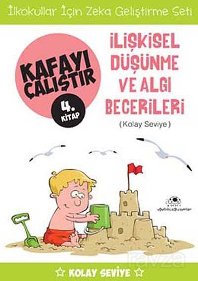İlişkisel Düşünme ve Algı Becerileri / Kafayı Çalıştır 4. Kitap (Kolay Seviye) - Uğurböceği Yayınları