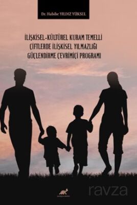 İlişkisel-Kültürel Kuram Temelli Çiftlerde İlişkisel Yılmazlığı Güçlendirme Çevrimiçi Programı - 1