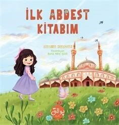 İlk Abdest Kitabım (Cırt Cırt Çıkartmalı - İç Sayfa Kuşe Karton Baskı) 5+Yaş - Bulak