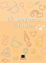 İlk Boyama Kitabım - Parana Yayınları