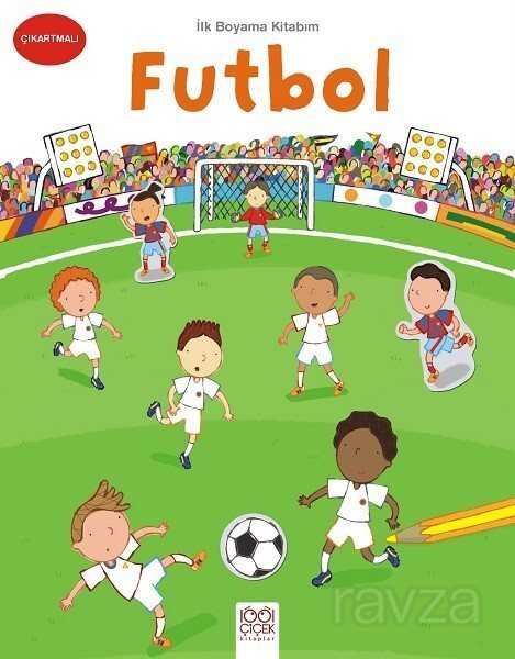 İlk Boyama Kitabım - Futbol - 1001 Çiçek Kitaplar